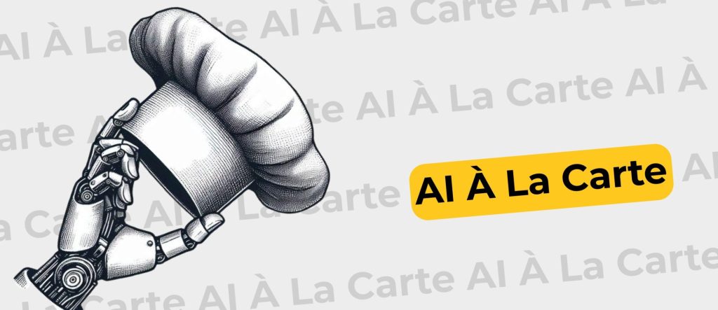 AI A la carte