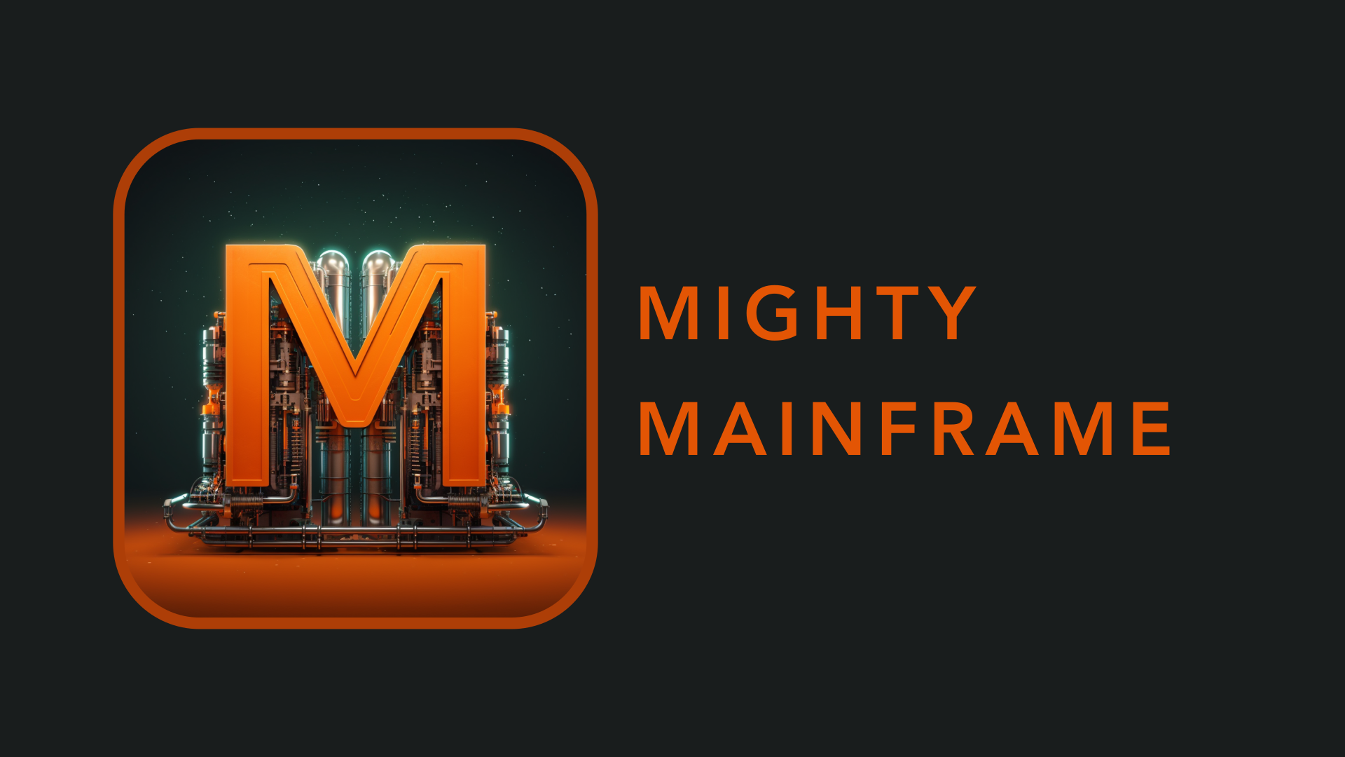 Mighty Mainframe Vol. 7- Welcome to the Mighty Mainframe Conference!
